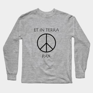 And on earth, peace. Long Sleeve T-Shirt
